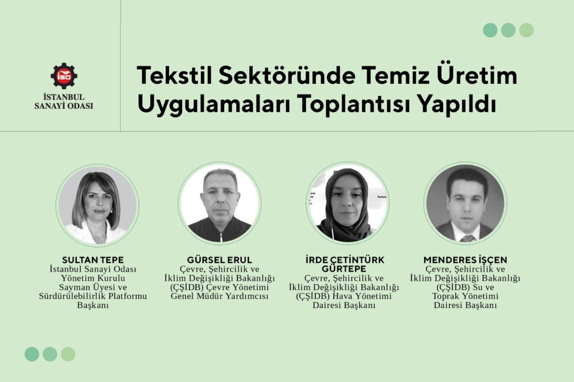 Tekstil Sektöründe Temiz Üretim Uygulamaları Genelgesi Toplantısı gerçekleştirildi